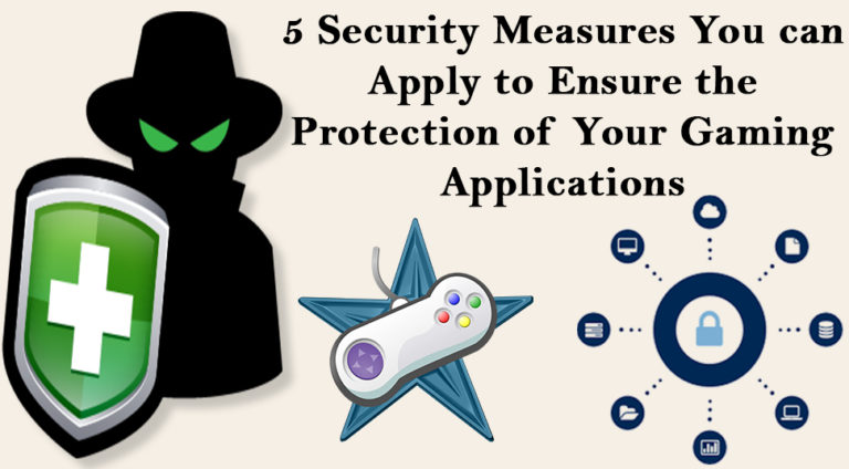 5 Security Measures You Need Applying To Ensure the Protection of Your Game App